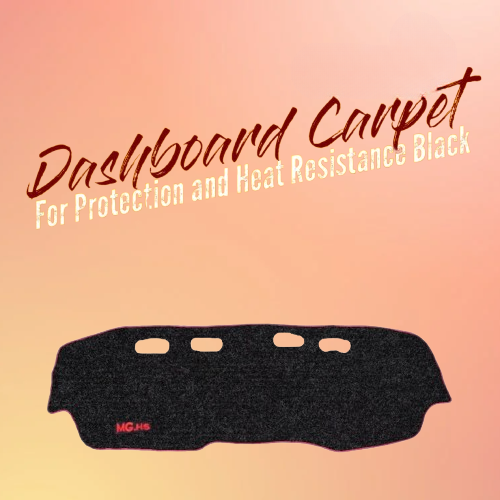MG HS Dashboard Carpet Black - Model 2020-2021 - For Protection and Heat Resistance