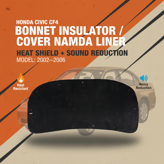 Honda Civic 2002-2006 | CF4 | Bonnet Insulator | Cover Namda Liner